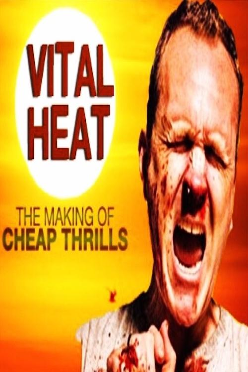 Постер Vital Heat: The Making of ‘Cheap Thrills’